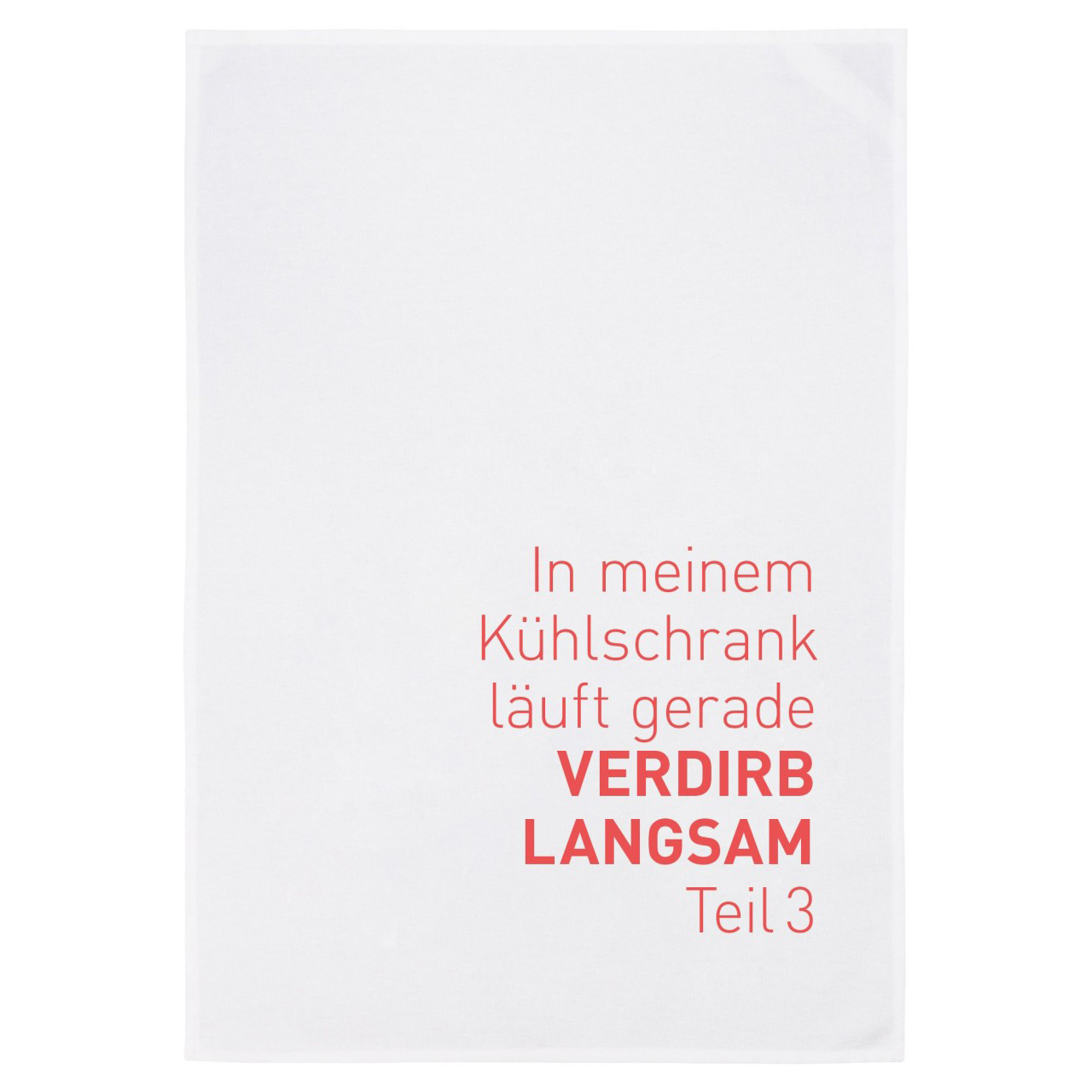17;30 Geschirrtuch Weiß “Verdirb langsam” Rot